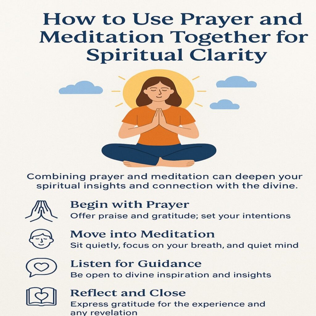 How to Use Prayer and Meditation Together for Spiritual Clarity