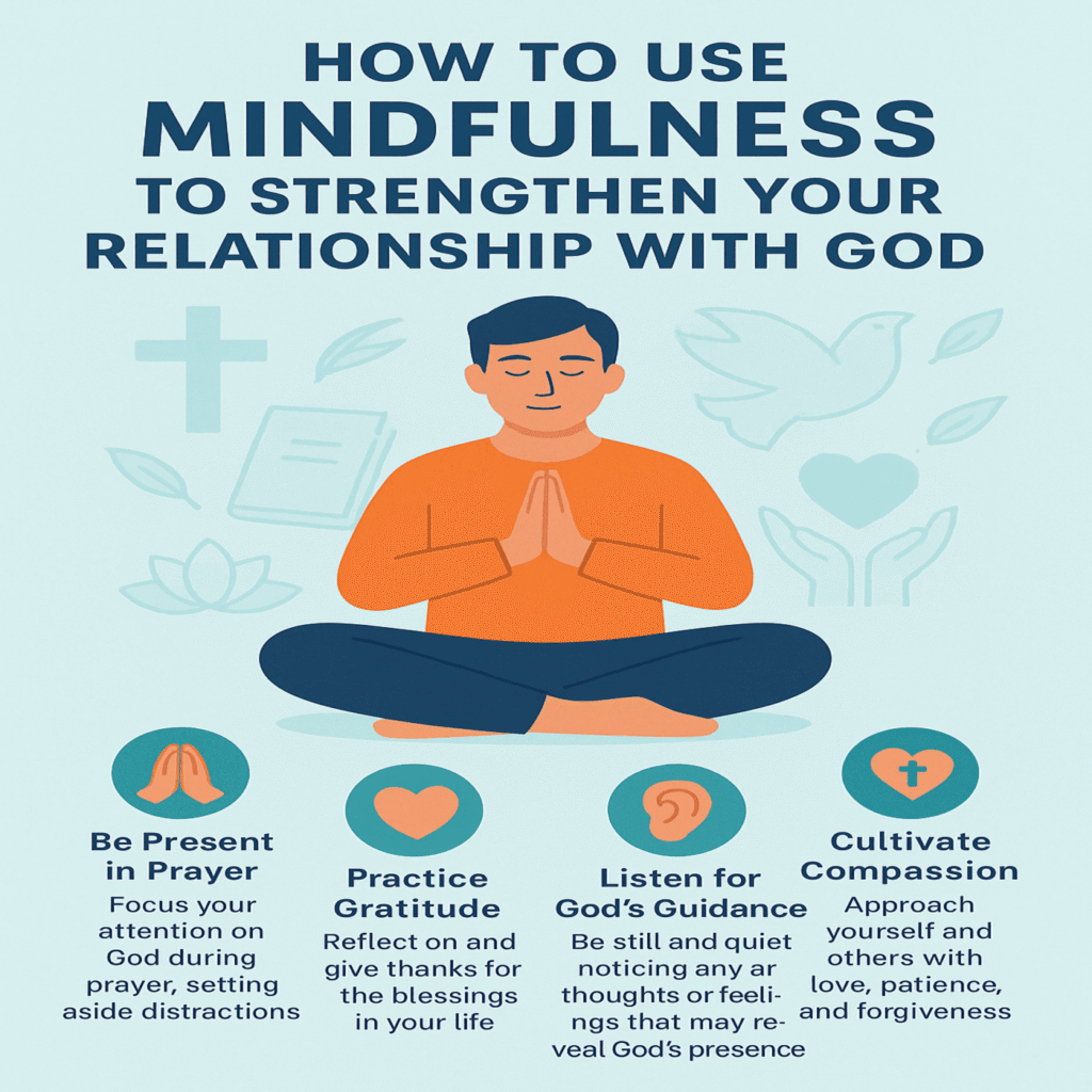How to Use Mindfulness to Strengthen Your Relationship with God
